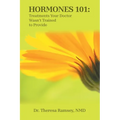 Hormones 101: Treatments Your Doctor Wasn't Trained to Provide