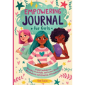 Empowering Journal for Girls: Build Confidence, Develop Gratitude, and Learn About Mindfulness with Positive Affirmations
