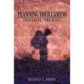 Planning Your Camino: Preparing "The Way"