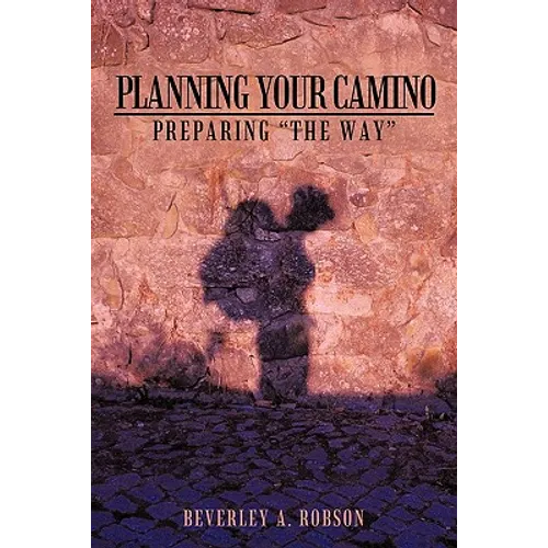 Planning Your Camino: Preparing "The Way"