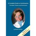 A Complete Guide to Ventriloquism: Principles, Practice and Performance