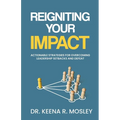 Reigniting Your Impact: Actionable Strategies for Overcoming Leadership Setbacks and Defeat