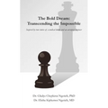The Bold Dream: Transcending the Impossible