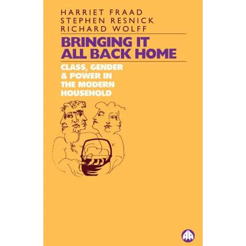 Bringing It All Back Home: Class, Gender and Power in the Modern Household Today