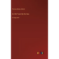 An Old Town By the Sea: in large print