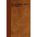 The Crucifixion - By an Eye-Witness