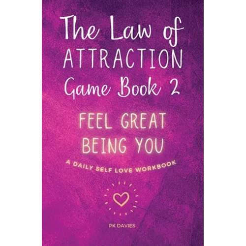 The Law of Attraction Game Book 2: Feel Great Being You!