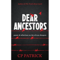 Dear Ancestors: poems & reflections on the african diaspora