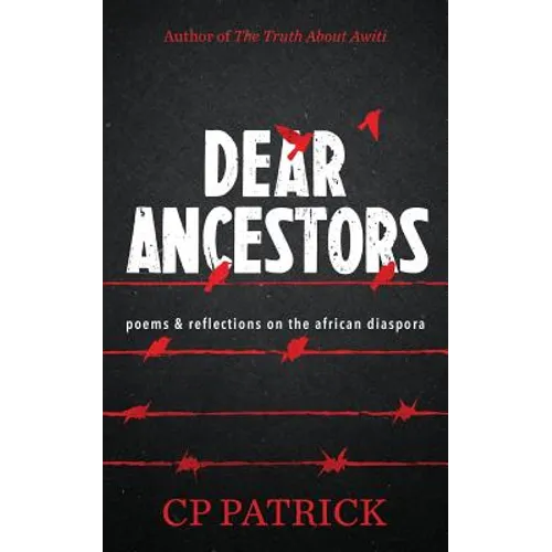 Dear Ancestors: poems & reflections on the african diaspora