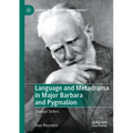 Language and Metadrama in Major Barbara and Pygmalion: Shavian Sisters