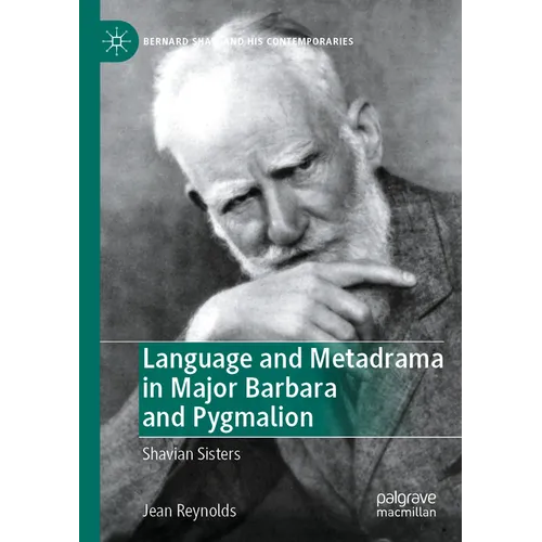 Language and Metadrama in Major Barbara and Pygmalion: Shavian Sisters
