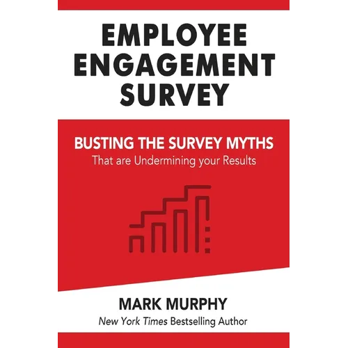 Employee Engagement Survey: Busting The Survey Myths That Are Undermining Your Results