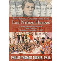 For Honor, Country, and God: Los Niños Héroes