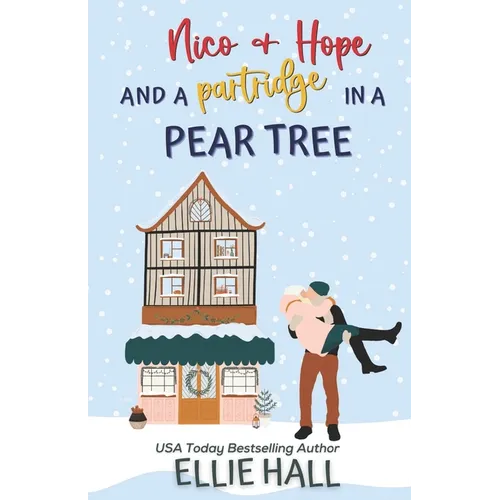 Nico & Hope and a Partridge in a Pear Tree: Small town, feel good, romantic comedy