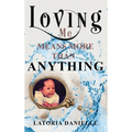 Loving Me Means More Than Anything