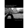 The Essentials of Parental Alienation Syndrome: It's Real, It's Here and It Hurts