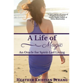 A Life Of Magic: An Oracle for Spirit-Led Living