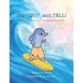 Say NO! and TELL!: Daxton's Creative View of Personal Safety for Boys