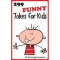 299 Funny Jokes for Kids: Joke Books for Kids
