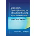Strategies for Teaching Assistant and International Teaching Assistant Development: Beyond Micro Teaching