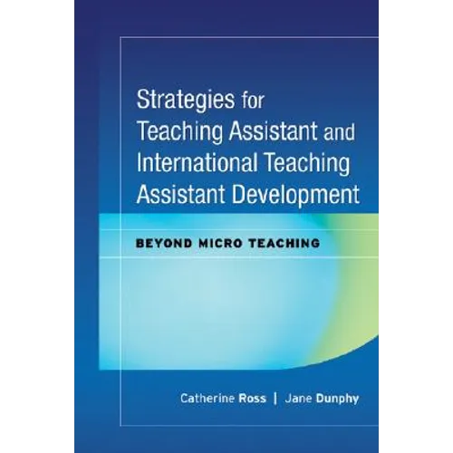 Strategies for Teaching Assistant and International Teaching Assistant Development: Beyond Micro Teaching
