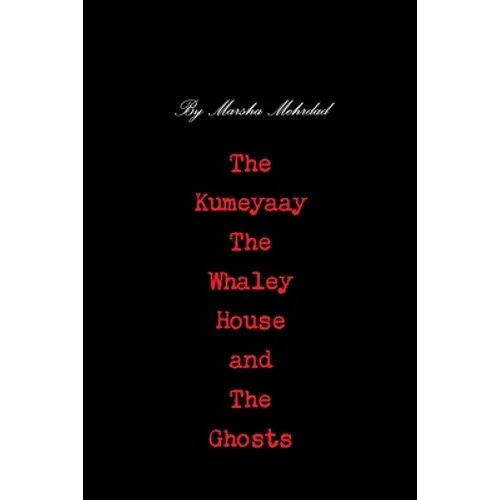 The Kumeyaay, the Whaley House, and the Ghosts