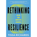 Rethinking Resilience: Fueling Your Competitive Advantage