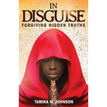 In Disguise: Forgiving Hidden Truths