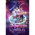 3 Guys and a Squirrel: A Slacker's Guide to Adventuring