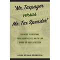 "Mr. Taxpayer versus Mr. Tax Spender": Taxpayers' Associations, Pocketbook Politics, and the Law during the Great Depression