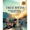 True Myth: Black Vikings of Themiddle Ages