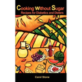 Cooking without Sugar: Recipes for Diabetics and Dieters