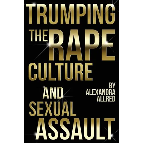Trumping The Rape Culture and Sexual Assault