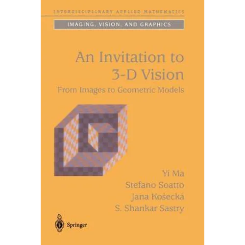 An Invitation to 3-D Vision: From Images to Geometric Models