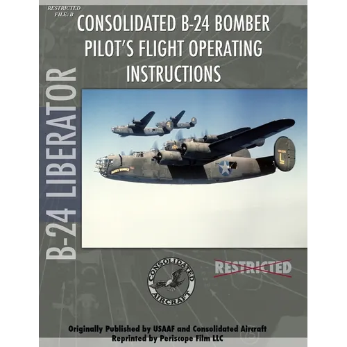 B-24 Liberator Bomber Pilot's Flight Manual