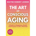 The Art of Conscious Aging