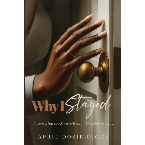 Why I Stayed: Discovering the Motive Behind Decision Making