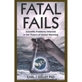 Fatal Fails: Scientific Problems Inherent in the Theory of Global Warming
