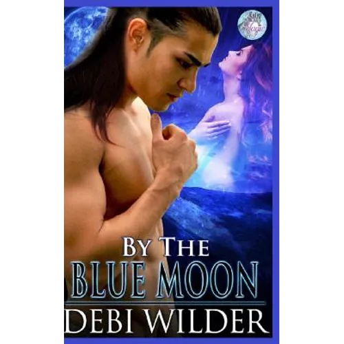 By The Bue Moon: Blue Moon Magic Series