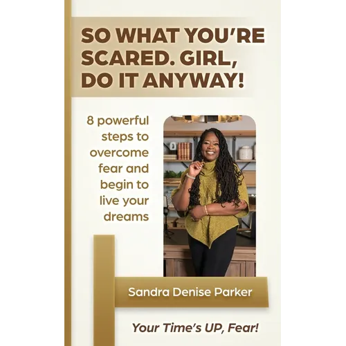 So What You're Scared. Girl, Do it Anyway!