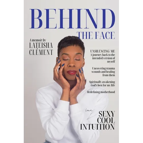 Behind The Face: A Memoir By Lateisha Clement - Paperback