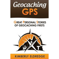 Geocaching GPS: Stories of Geocaching First