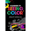 5 Blinders to Seeing Color