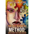 The Life Recovery Method: Treating Autism From a Trauma Perspective