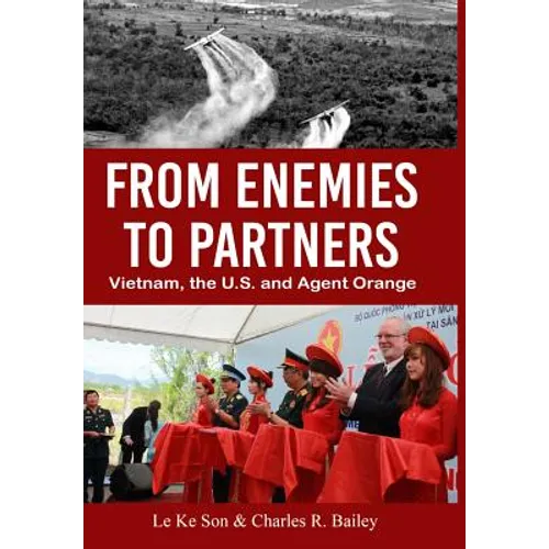 From Enemies to Partners: Vietnam, the U.S. and Agent Orange