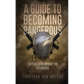 A Guide to Becoming Dangerous: Tactical Development For Beginners