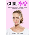 GURL Please: A reformed People pleasers guide to finding your voice