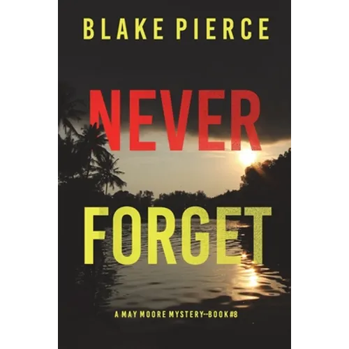 Never Forget (A May Moore Suspense Thriller-Book 8)