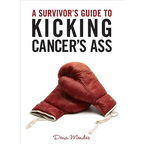 A Survivor's Guide to Kicking Cancer's Ass - Paperback