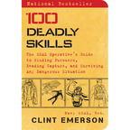 100 Deadly Skills: The Seal Operative's Guide to Eluding Pursuers, Evading Capture, and Surviving Any Dangerous Situation - Paperback